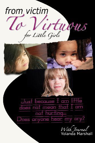 Cover for Yolanda Yvette Marshall · From Victim to Virtuous for Little Girls (Paperback Book) (2012)