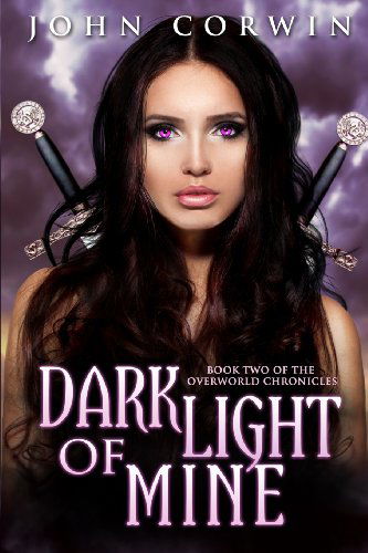 Cover for John Corwin · Dark Light of Mine: Book Two of the Overworld Chronicles (Volume 2) (Paperback Book) (2012)