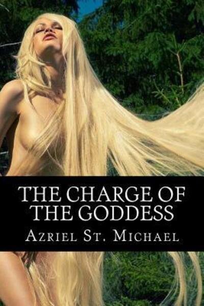 Cover for Azriel St Michael · The Charge Of The Goddess (Paperback Book) (2015)