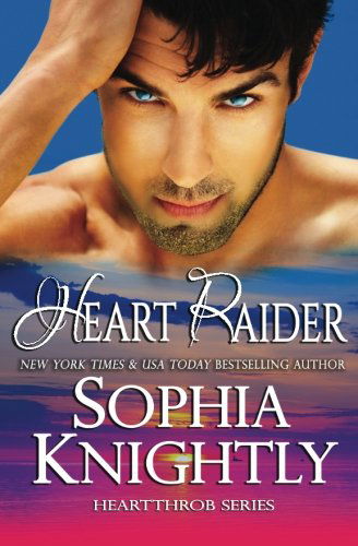 Cover for Sophia Knightly · Heart Raider (Heartthrob Series, Book One) (Volume 1) (Pocketbok) (2013)