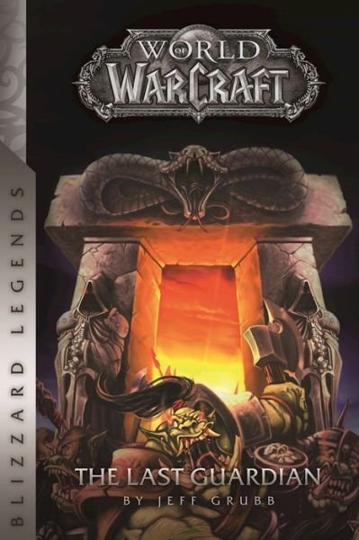 Warcraft: The Last Guardian: The Last Guardian - Warcraft: Blizzard Legends - Jeff Grubb - Bøker - Blizzard Entertainment - 9780989700122 - 29. desember 2016