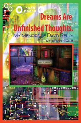 Cover for Brian Paone · Dreams Are Unfinished Thoughts: My Memoirs of David Reilly &amp; God Lives Underwater (Paperback Book) (2007)