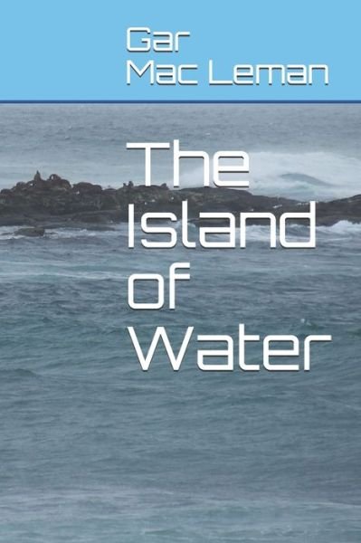 Cover for Gar Mac Leman · The Island of Water (Paperback Bog) (2019)