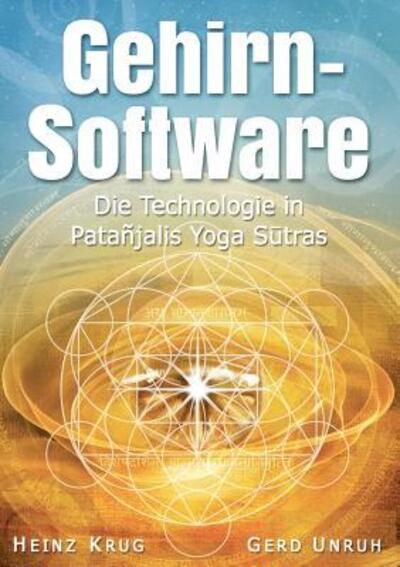 Cover for Heinz Krug · Gehirnsoftware: Die Technologie in Patanjalis Yoga Sutras (Paperback Book) [2nd 2. Uberarbeitete Und Erweiterte Auflage edition] (2018)