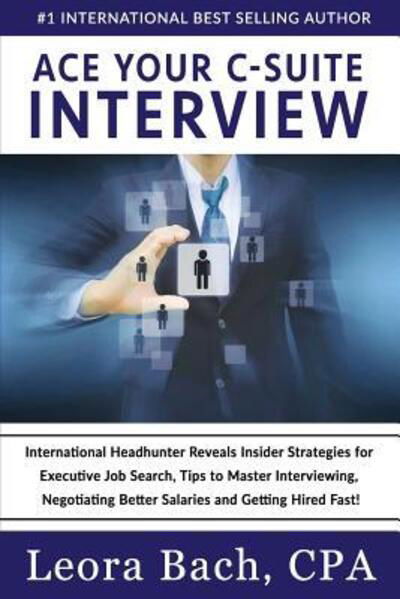 Cover for Leora Bach Cpa · Ace Your C-Suite Interview (Paperback Bog) (2016)