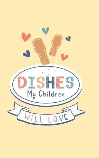 Cover for Paperland · Dishes My Children Will Love (Hardcover bog) (2024)