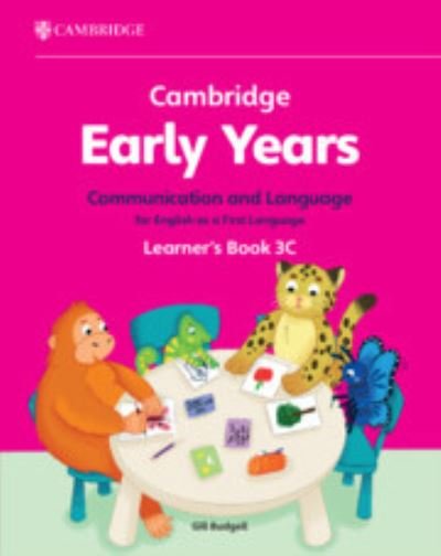 Cover for Gill Budgell · Cambridge Early Years Communication and Language for English as a First Language Learner's Book 3C: Early Years International - Cambridge Early Years (Paperback Book) (2024)