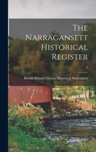 Cover for Rhode Island Citizens Historical Asso · The Narragansett Historical Register; 8 (Hardcover Book) (2021)