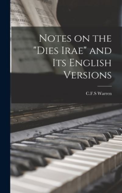 Cover for C F S Warren · Notes on the Dies Irae and Its English Versions (Hardcover Book) (2021)