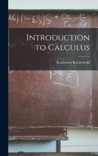 Cover for Kazimierz 1896- Kuratowski · Introduction to Calculus (Hardcover Book) (2021)