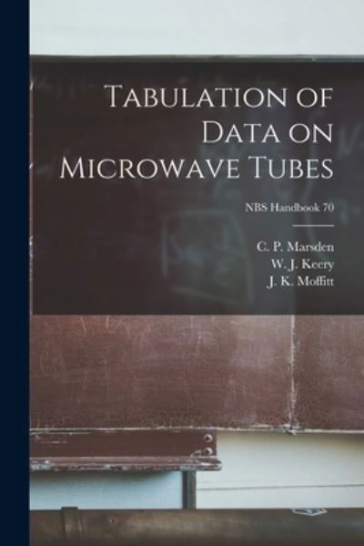 Cover for C P Marsden · Tabulation of Data on Microwave Tubes; NBS Handbook 70 (Paperback Book) (2021)