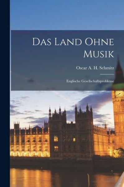 Cover for Oscar A. H. Schmitz · Land Ohne Musik (Book) (2022)