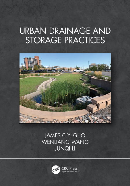 Cover for Guo, James C.Y. (U of Colorado Denver, USA) · Urban Drainage and Storage Practices (Hardcover Book) (2022)