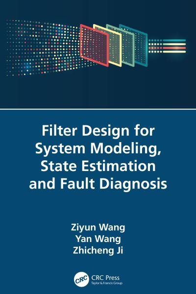 Cover for Ziyun Wang · Filter Design for System Modeling, State Estimation and Fault Diagnosis (Inbunden Bok) (2022)