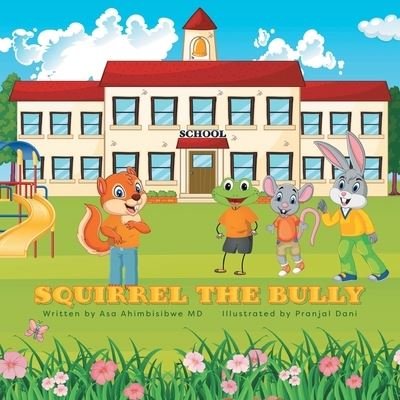 Cover for Asa Ahimbisibwe · Squirrel the Bully (Bog) (2022)