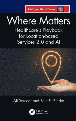 Cover for Ali Youssef · Where Matters: Healthcare's Playbook for Location-Based Services 2.0 and AI (Paperback Book) (2025)