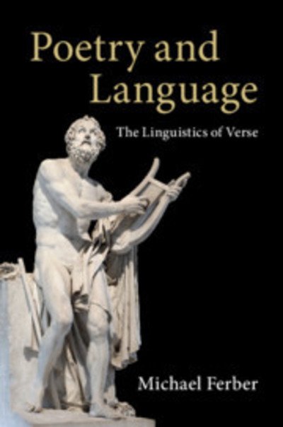 Cover for Ferber, Michael (University of New Hampshire) · Poetry and Language: The Linguistics of Verse (Hardcover Book) (2019)