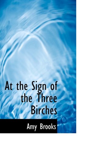 Cover for Amy Brooks · At the Sign of the Three Birches (Paperback Book) (2009)