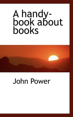 Cover for John Power · A Handy-book About Books (Innbunden bok) (2009)