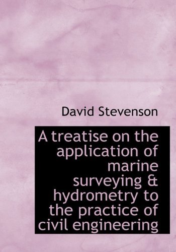 Cover for David Stevenson · A Treatise on the Application of Marine Surveying &amp; Hydrometry to the Practice of Civil Engineering (Hardcover Book) (2010)