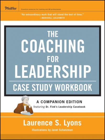 Cover for Lyons, Laurence S. (Metacorp) · The Coaching for Leadership Case Study Workbook - Jossey-Bass Leadership Series (Paperback Book) (2012)