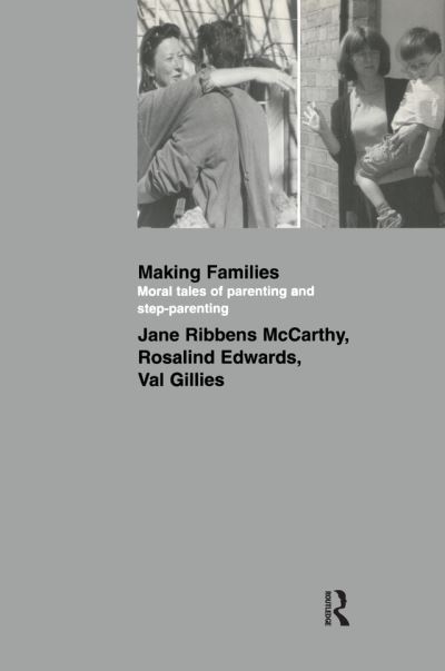 Cover for Jane Ribbens McCarthy · Making Families: Moral Tales of Parenting and Step-Parenting (Hardcover Book) (2020)