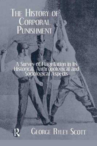 Cover for George Ryley Scott · History Of Corporal Punishment (Paperback Book) (2016)