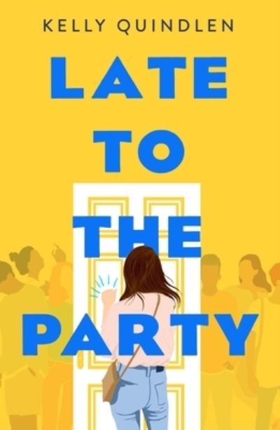 Late to the Party - Kelly Quindlen - Libros - Square Fish - 9781250209122 - 20 de abril de 2021