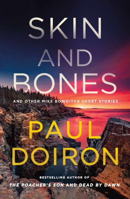 Cover for Paul Doiron · Skin and Bones: And Other Mike Bowditch Short Stories - Mike Bowditch Mysteries (Taschenbuch) (2025)