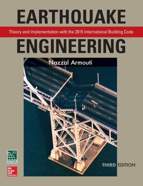 Cover for Nazzal Armouti · Earthquake Engineering: Theory and Implementation with the 2015 International Building Code, Third Edition (Inbunden Bok) (2015)