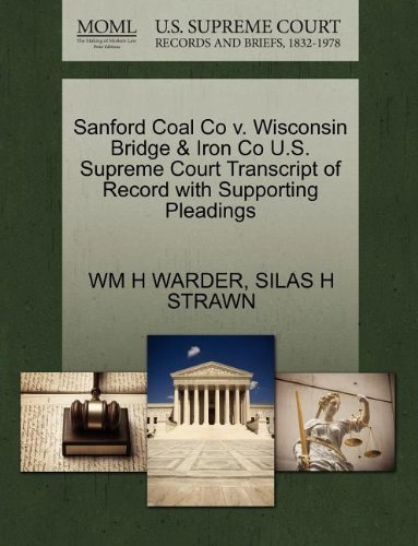 Cover for Silas H Strawn · Sanford Coal Co V. Wisconsin Bridge &amp; Iron Co U.s. Supreme Court Transcript of Record with Supporting Pleadings (Paperback Book) (2011)