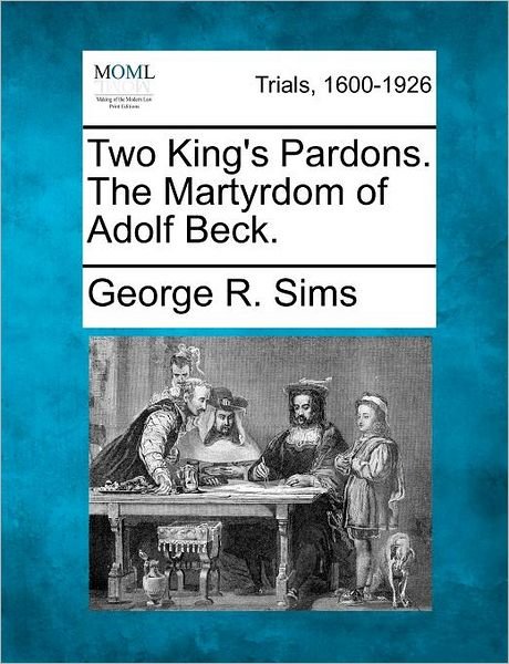 Cover for George R Sims · Two King's Pardons. the Martyrdom of Adolf Beck. (Paperback Book) (2012)