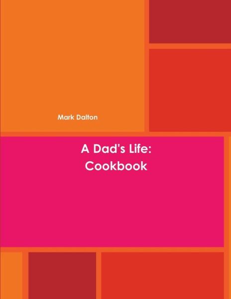 Cover for Mark Dalton · Dad's Life (Book) (2013)