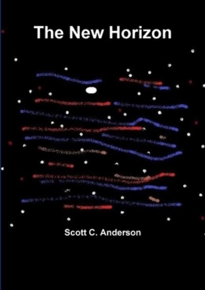 Cover for Scott C Anderson · The New Horizon (Paperback Book) (2015)