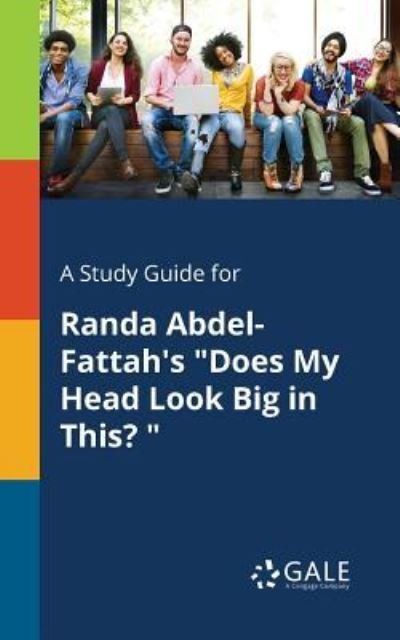 Cover for Cengage Learning Gale · A Study Guide for Randa Abdel-Fattah's Does My Head Look Big in This? (Paperback Bog) (2018)