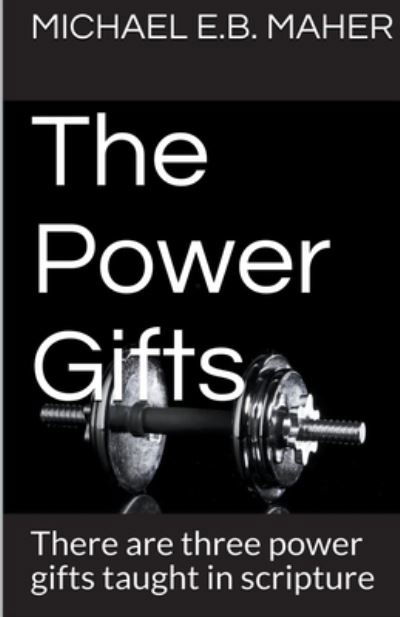 Cover for Michael E B Maher · The Power Gifts (Pocketbok) (2020)