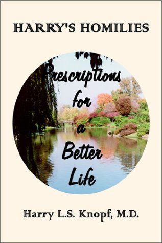 Cover for M. D. Harry L. S. Knopf · Harry's Homilies: Prescriptions for a Better Life (Hardcover Book) (2002)