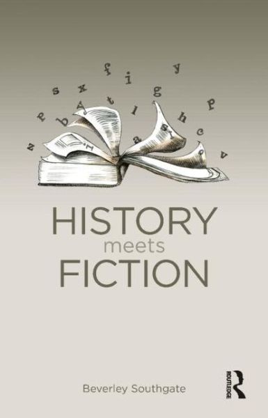 Cover for Beverley Southgate · History Meets Fiction - History: Concepts,Theories and Practice (Paperback Book) (2009)