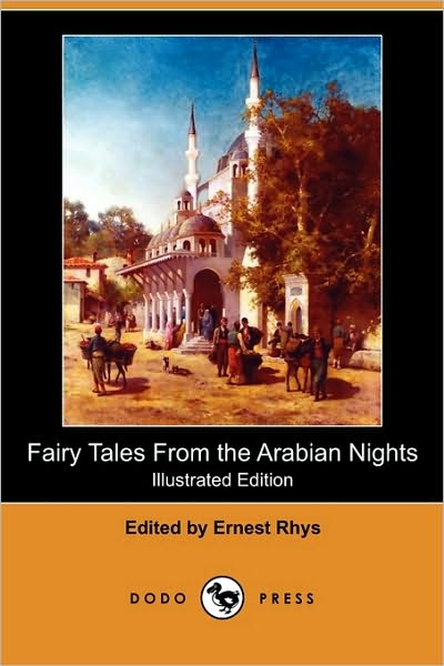 Cover for Ernest Rhys · Fairy Tales from the Arabian Nights (Illustrated Edition) (Dodo Press) (Paperback Book) [Illustrated edition] (2009)