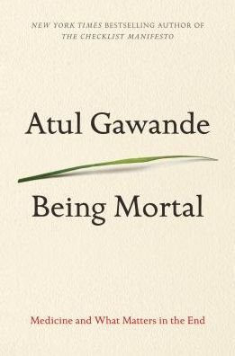 Cover for Atul Gawande · Being Mortal: Medicine and What Matters in the End (Hardcover Book) (2015)