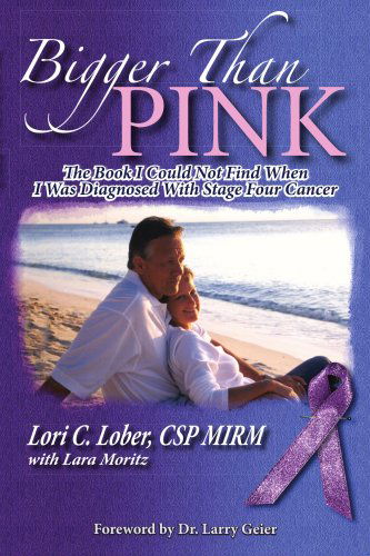 Cover for Loraine Lober · Bigger Than Pink!: the Book I Could Not Find when I Was Diagnosed with Stage Four Cancer (Pocketbok) (2006)