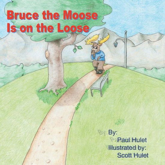 Cover for Paul Hulet · Bruce the Moose is on the Loose (Paperback Book) (2004)