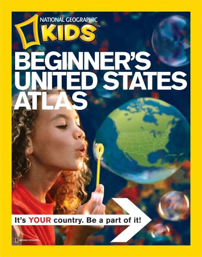 Cover for National Geographic Society · &quot;National Geographic&quot; Beginner's United States Atlas: A First Atlas for Beginning Explorers (Hardcover Book) [3rd edition] (2009)