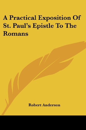 Cover for Robert Anderson · A Practical Exposition of St. Paul's Epistle to the Romans (Paperback Book) (2007)