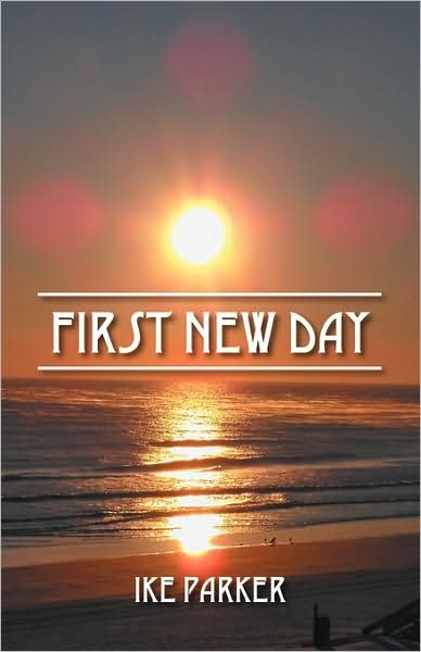 Cover for Ike Parker · First New Day (Pocketbok) (2009)