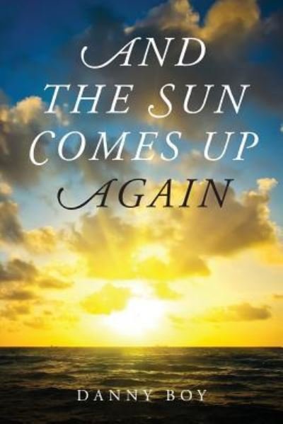 Cover for Danny Boy · And the Sun Comes Up Again (Pocketbok) (2017)