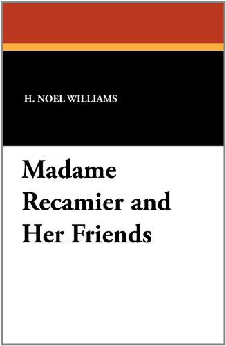 Cover for H. Noel Williams · Madame Recamier and Her Friends (Pocketbok) (2024)