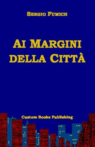 Cover for Sergio Fumich · Ai Margini Della Citta` (Pocketbok) [Italian edition] (2008)