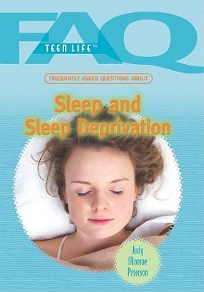 Cover for Judy Monroe Peterson · Frequently asked questions about sleep and sleep deprivation (Book) [1st edition] (2010)