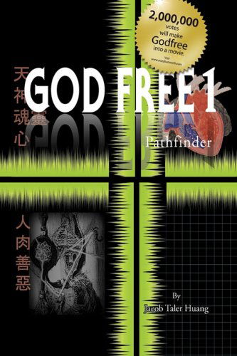 God Free 1 - Jacob Taler Huang - Books - Xlibris - 9781436388122 - January 26, 2010